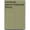 Nonlinear Perron-Frobenius Theory door Roger Nussbaum