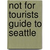 Not For Tourists Guide To Seattle door Inc Not For Tourists