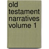Old Testament Narratives Volume 1 by Edna Hodgkins Stebbins