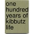 One Hundred Years of Kibbutz Life