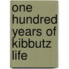 One Hundred Years of Kibbutz Life door Shulamit Reinharz