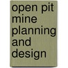 Open Pit Mine Planning and Design door Willam Hustrulid