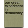 Our Great Experiment in Democracy by Carl Lotus Becker