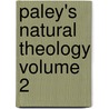 Paley's Natural Theology Volume 2 door William Paley