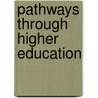 Pathways through higher education door Rosalie Robinson