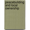 Peacebuilding And Local Ownership door Timothy Donais