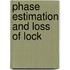 Phase Estimation and Loss of Lock
