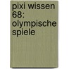 Pixi Wissen 68: Olympische Spiele door Monika Wittmann
