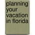 Planning Your Vacation in Florida