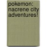 Pokemon: Nacrene City Adventures! door Simcha Whitehill