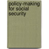 Policy-Making For Social Security door Martha Derthick