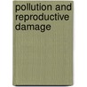 Pollution and Reproductive Damage door Mozhgan Savabieasfahani
