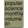 Popular Science Monthly Volume 81 door Unknown Author