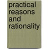 Practical Reasons and Rationality door David A. Jensen