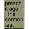 Preach It Again ; The Sermon Test door Bernard Chancellor Clausen