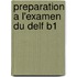 Preparation A L'Examen Du Delf B1