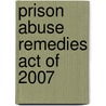 Prison Abuse Remedies Act of 2007 door United States Congressional House