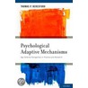 Psychological Adaptive Mechanisms by Thomas P. Beresford