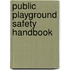 Public Playground Safety Handbook