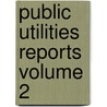 Public Utilities Reports Volume 2 by Henry Clifford Spurr