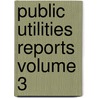Public Utilities Reports Volume 3 door Public Utilities Reports