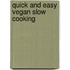 Quick And Easy Vegan Slow Cooking