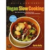 Quick And Easy Vegan Slow Cooking by Carla Kelly