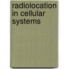 Radiolocation in Cellular Systems door Zhenghui Gu