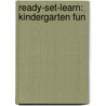 Ready-Set-Learn: Kindergarten Fun by Teacher Created Resources
