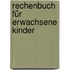 Rechenbuch für erwachsene Kinder