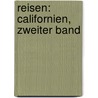 Reisen: Californien, Zweiter Band by Friedrich Gerst�Cker