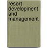 Resort Development And Management door Chuck Y. Gee