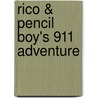 Rico & Pencil Boy's 911 Adventure door Alexandria Jones