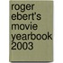 Roger Ebert's Movie Yearbook 2003