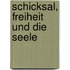 Schicksal, Freiheit und die Seele