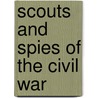 Scouts And Spies Of The Civil War door William Gilmore Beymer