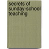 Secrets of Sunday-School Teaching door Edward Leigh Pell