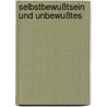 Selbstbewußtsein und Unbewußtes door Martin Bartels