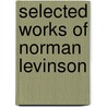Selected Works of Norman Levinson door Norman Levinson