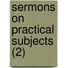 Sermons On Practical Subjects (2) door Robert Walker