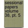 Sessional Papers Volume 38, Pt. 5 door Ontario Legislative Assembly