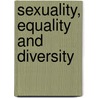 Sexuality, Equality and Diversity by Surya Monro