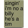 Singin' I'm No a Billy He's a Tim door Des Dillon