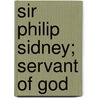 Sir Philip Sidney; Servant of God door Anna M. Stoddart