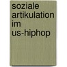 Soziale Artikulation Im Us-hiphop door Martin Gansinger