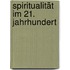 Spiritualität Im 21. Jahrhundert