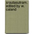 Srautasutram. Edited by W. Caland