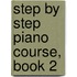 Step By Step Piano Course, Book 2