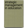 Strategic Management in Education door John Milliken