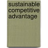 Sustainable Competitive Advantage door R. Duane Ireland